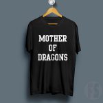 Mother of Dragons TShirt